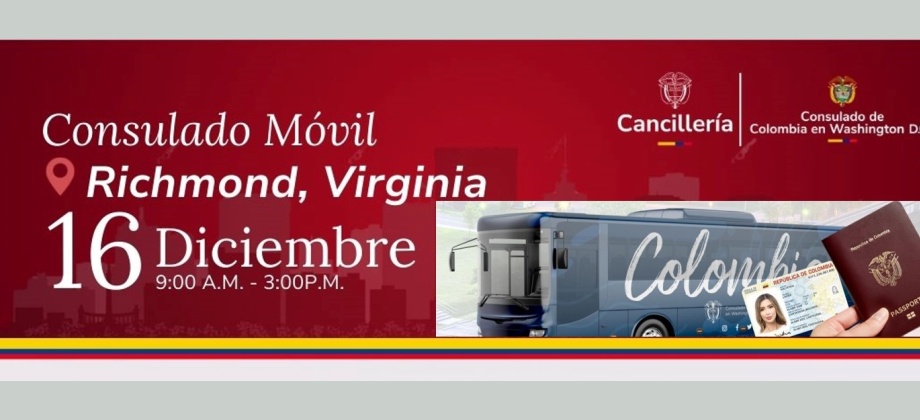 El Consulado de Colombia en Washington D.C. realizará un Consulado Móvil en Richmond - Virginia el 16 de diciembre de 2025