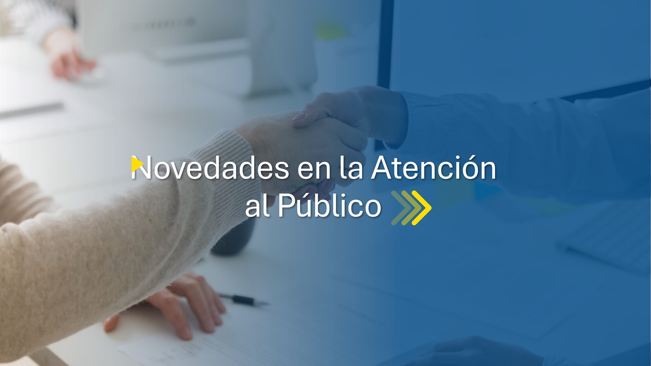 Banner general de novedades de atención al público en el que aparecen las manos de un usuario y alguien lo atiende en una ventanilla