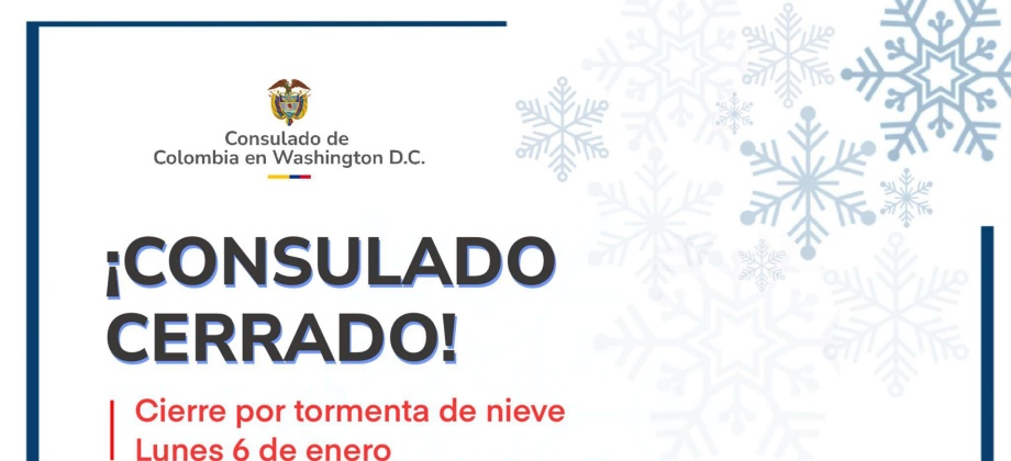 Cierre de Consulado por Clima Invernal Severo - Lunes 6 de enero