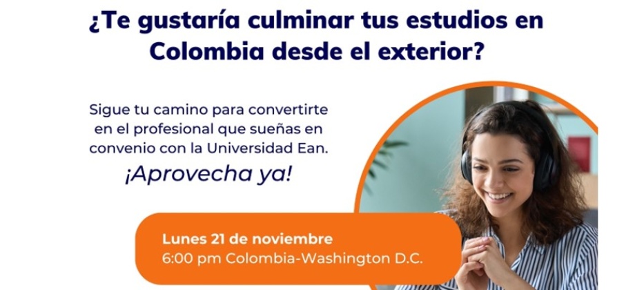 Participa este lunes 21 de noviembre del evento virtual “¿Le gustaría culminar sus estudios en Colombia desde el exterior?