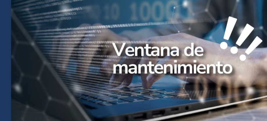 Este viernes 16 de mayo de 2025 se realizará ventana de mantenimiento a la plataforma tecnológica y algunos servicios se afectarán
