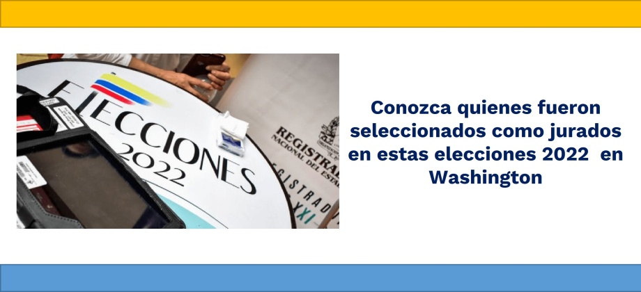 Conozca quienes fueron seleccionados como jurados en estas elecciones 2022  en Washington