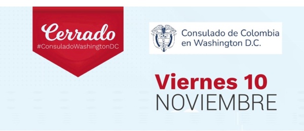 Consulado de Colombia en Washington no tendrá atención al público el 10 de noviembre de 2023