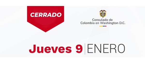 Este jueves 9 de enero de 2025 el Consulado de Colombia en Washington estará cerrado al público
