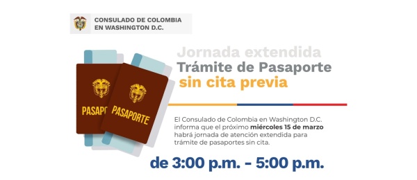 El Consulado de Colombia en Washington DC realizará Jornada de Atención Extendida de Pasaportes Sin Cita el15 de marzo de 2023