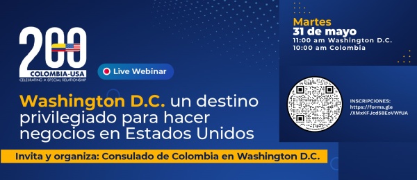El Consulado de Colombia invita al webinar "Washington D.C. un destino privilegiado para hacer negocios en Estados Unidos", el 31 de mayo de 2022